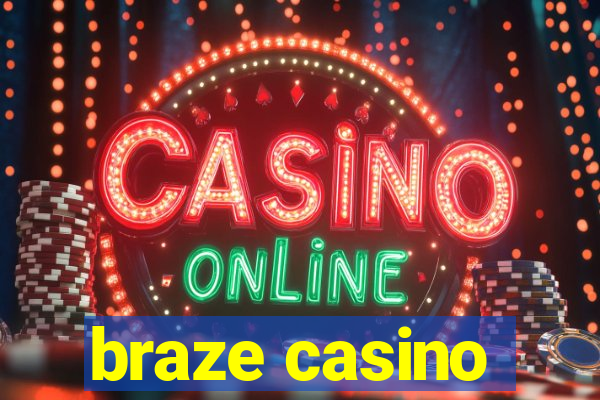 braze casino